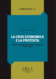 La crisi economica e la protesta. L'Italia in prospettiva storico-comparata (2009-2014) - Librerie.coop