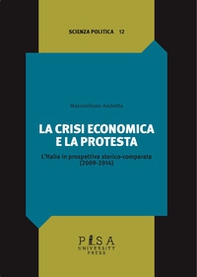 La crisi economica e la protesta. L'Italia in prospettiva storico-comparata (2009-2014) - Librerie.coop La crisi economica e la protesta. L'Italia in prospettiva storico-comparata (2009-2014) - Librerie.coop