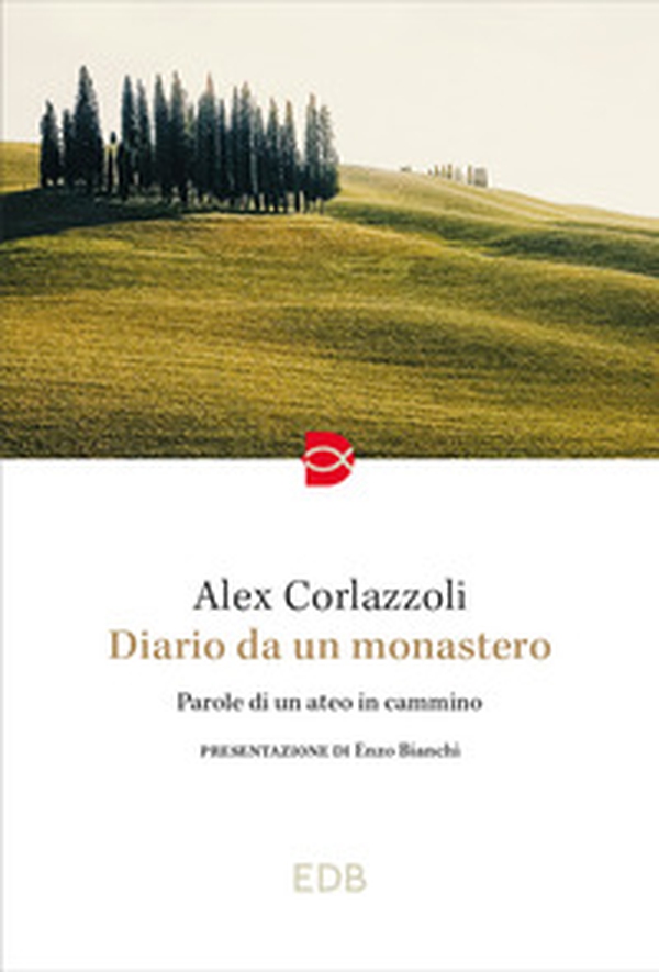 Diario da un monastero. Parole di un ateo in cammino - Librerie.coop Diario da un monastero. Parole di un ateo in cammino - Librerie.coop