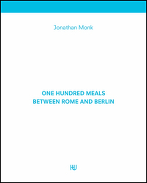 One hundred meals between Rome and Berlin - Librerie.coop One hundred meals between Rome and Berlin - Librerie.coop
