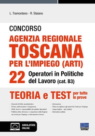 Concorso agenzia regionale toscana per l'impiego (ARTI). 22 operatori in Politiche del lavoro (cat. B3). Teoria e test per tutte le prove - Librerie.coop Concorso agenzia regionale toscana per l'impiego (ARTI). 22 operatori in Politiche del lavoro (cat. B3). Teoria e test per tutte le prove - Librerie.coop