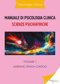 Manuale di psicologia clinica. Scienze psichiatriche - Librerie.coop