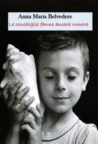 Le conchiglie fanno ancora rumore - Librerie.coop Le conchiglie fanno ancora rumore - Librerie.coop