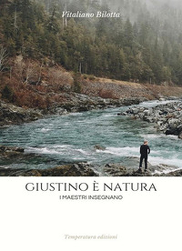 Giustino è natura. I maestri insegnano - Librerie.coop