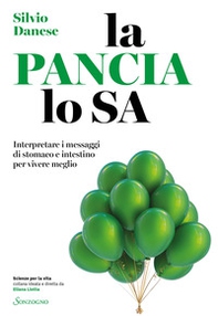 La pancia lo sa. Interpretare i messaggi di stomaco e intestino per vivere meglio - Librerie.coop La pancia lo sa. Interpretare i messaggi di stomaco e intestino per vivere meglio - Librerie.coop