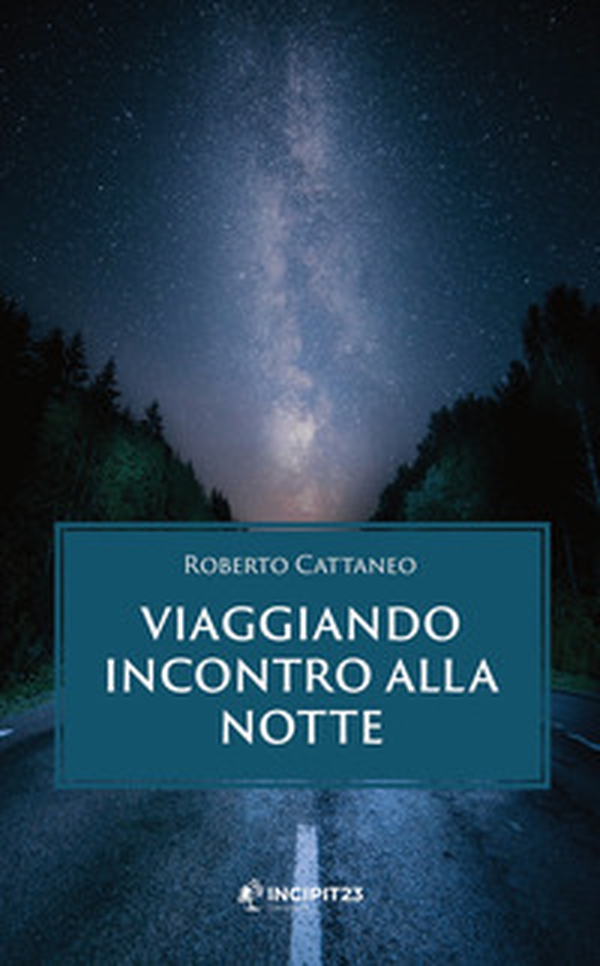 Viaggiando incontro alla notte - Librerie.coop Viaggiando incontro alla notte - Librerie.coop