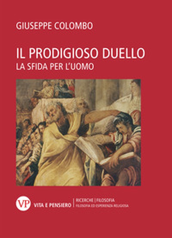 Il prodigioso duello. La sfida per l'uomo - Librerie.coop Il prodigioso duello. La sfida per l'uomo - Librerie.coop
