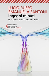 Ingegni minuti. Una storia della scienza in Italia - Librerie.coop