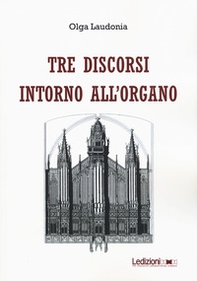 Tre discorsi intorno all'organo - Librerie.coop