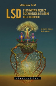 LSD. L'innovativa ricerca psichedelica nei reami dell'inconscio. La nuova mappa della psiche - Librerie.coop LSD. L'innovativa ricerca psichedelica nei reami dell'inconscio. La nuova mappa della psiche - Librerie.coop