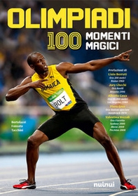 Olimpiadi. 100 momenti magici - Librerie.coop
