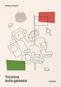 Tricolore sulla galassia - Librerie.coop Tricolore sulla galassia - Librerie.coop