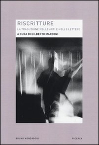 Riscritture. La traduzione nelle arti e nelle lettere - Librerie.coop