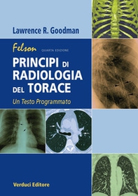 Felson. Principi di radiologia del torace. Un testo programmato - Librerie.coop