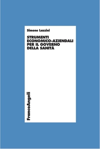 Strumenti economico-aziendali per il governo della sanità - Librerie.coop Strumenti economico-aziendali per il governo della sanità - Librerie.coop