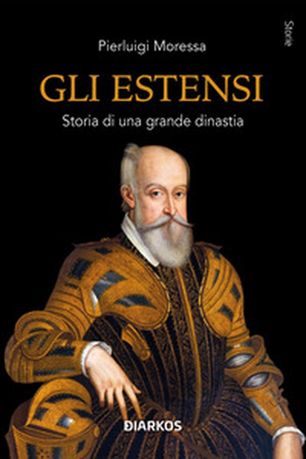 Gli Estensi. Storia di una grande dinastia - Librerie.coop Gli Estensi. Storia di una grande dinastia - Librerie.coop