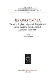 Ex ovo omnia. Parassitologia e origine delle epidemie nelle ricerche e nell'opera di Antonio Vallisneri - Librerie.coop Ex ovo omnia. Parassitologia e origine delle epidemie nelle ricerche e nell'opera di Antonio Vallisneri - Librerie.coop