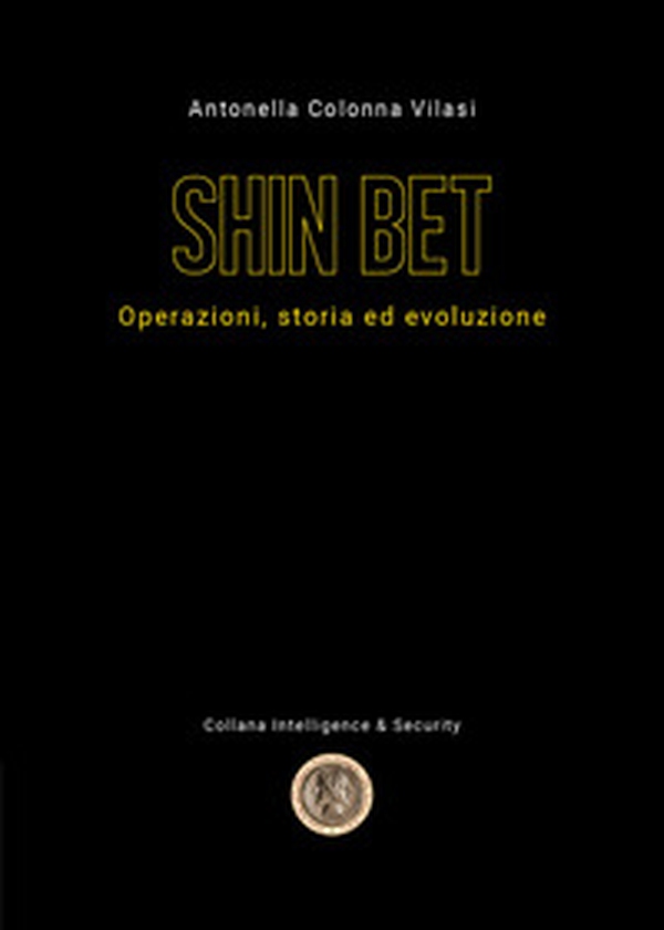 Lo Shin Bet. Operazioni, storia ed evoluzione - Librerie.coop Lo Shin Bet. Operazioni, storia ed evoluzione - Librerie.coop
