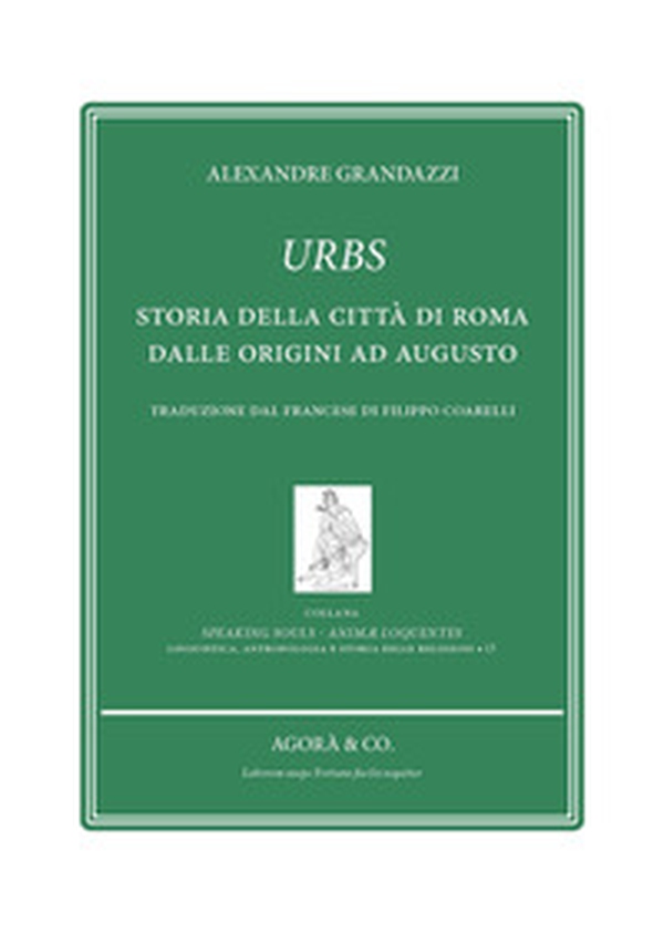 Urbs. Storia della città di Roma dalle origini ad Augusto - Librerie.coop Urbs. Storia della città di Roma dalle origini ad Augusto - Librerie.coop