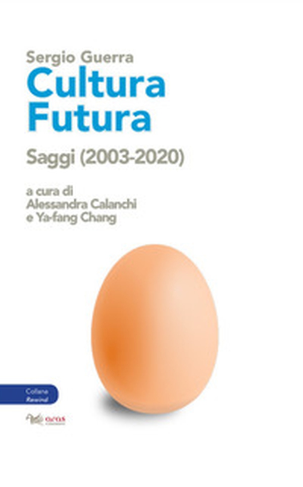 Cultura futura. Saggi (2003-2020) - Librerie.coop Cultura futura. Saggi (2003-2020) - Librerie.coop