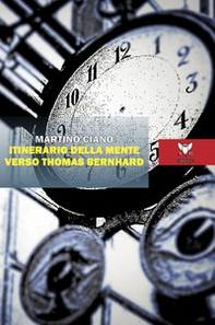 Itinerario della mente verso Thomas Bernhard - Librerie.coop