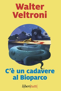 C'è un cadavere al Bioparco - Librerie.coop