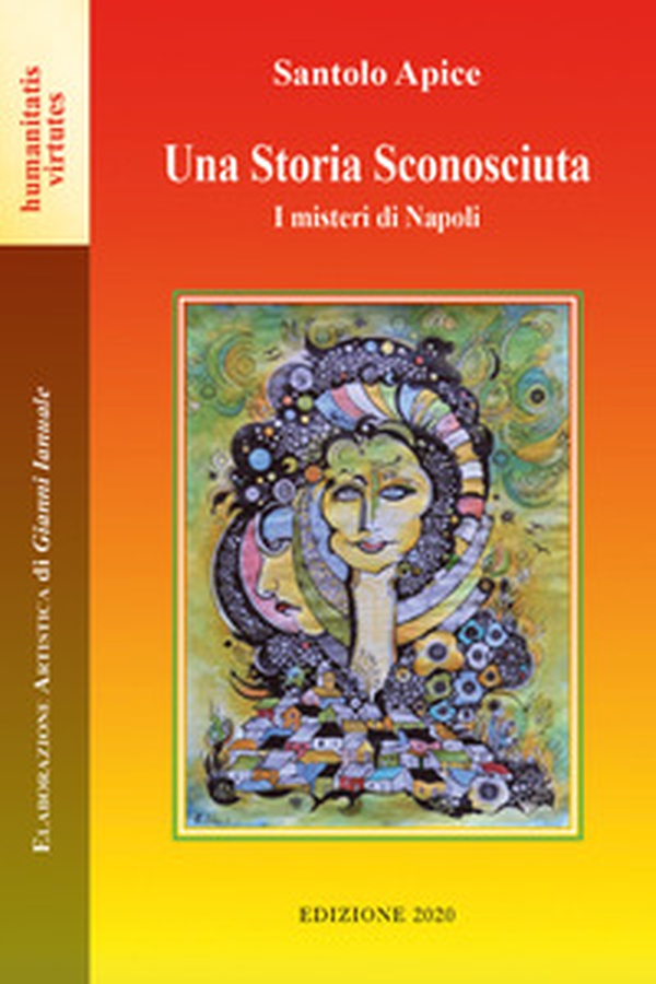 Una storia sconosciuta. I misteri di Napoli - Librerie.coop Una storia sconosciuta. I misteri di Napoli - Librerie.coop