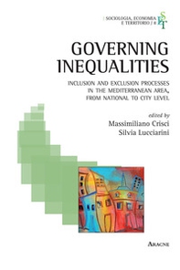 Governing inequalities. Inclusion and exclusion processes in the Mediterranean area, from national to city levels - Librerie.coop