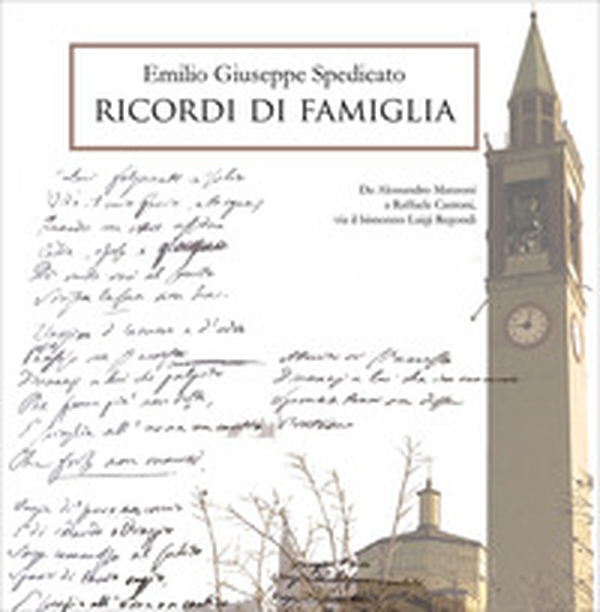 Ricordi di famiglia. Da Alessandro Manzoni a Raffaele Cantoni, passando dal bisnonno Luigi Regondi, attraverso i ricordi e i documenti di Enrico Colombo, pronipote - Librerie.coop Ricordi di famiglia. Da Alessandro Manzoni a Raffaele Cantoni, passando dal bisnonno Luigi Regondi, attraverso i ricordi e i documenti di Enrico Colombo, pronipote - Librerie.coop