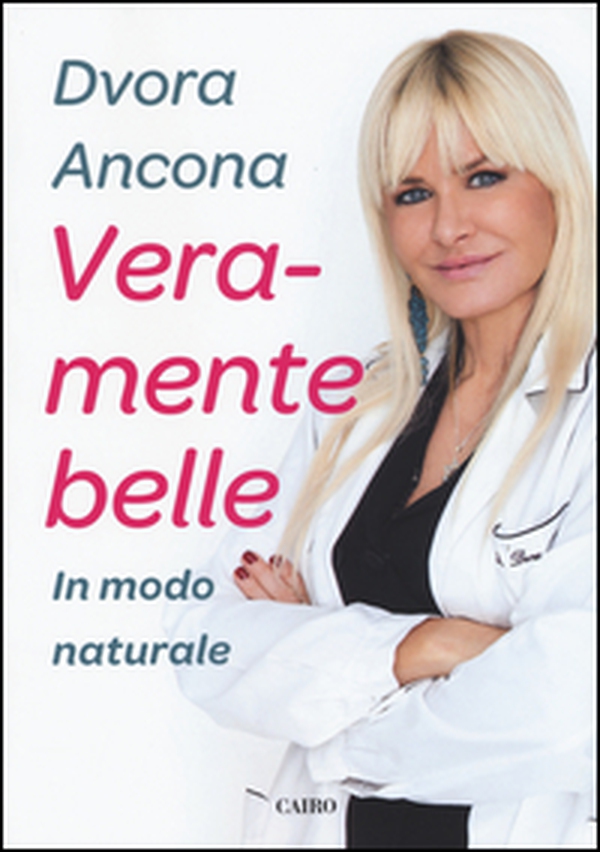 Veramente belle. In modo naturale - Librerie.coop Veramente belle. In modo naturale - Librerie.coop