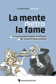 La mente dietro la fame. La nuova guida semplice ed efficace per vincere la fame emotiva - Librerie.coop