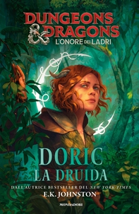 Dungeons&Dragons. L'onore dei ladri. Doric la druida - Librerie.coop