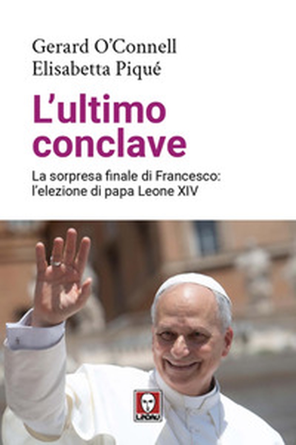 L'ultimo conclave. La sorpresa finale di Francesco: l'elezione di papa Leone XIV - Librerie.coop