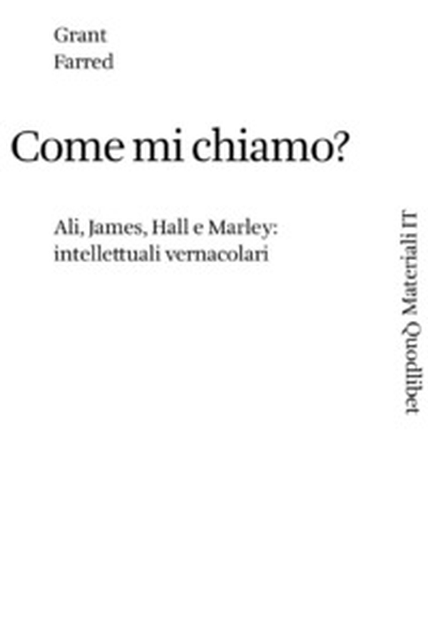Come mi chiamo? Ali, James, Hall, e Marley: intellettuali vernacolari - Librerie.coop