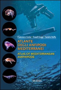Atlante degli anfipodi mediterranei. Ediz. italiana e inglese - Librerie.coop