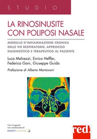 La rinosinusite con poliposi nasale. Modello d'infiammazione cronica delle vie respiratorie. Approccio terapeutico al paziente - Librerie.coop