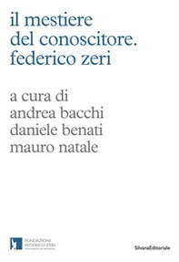 Il mestiere del conoscitore. Federico Zeri - Librerie.coop