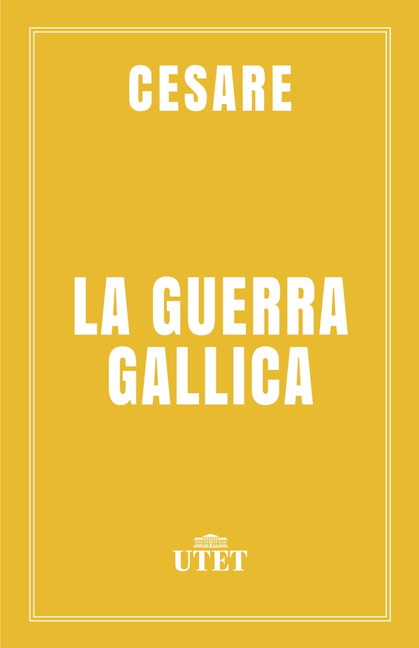 La guerra gallica - Librerie.coop La guerra gallica - Librerie.coop