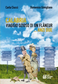 Calabria. Viaggio ozioso di un flâneur... Anzi due - Librerie.coop