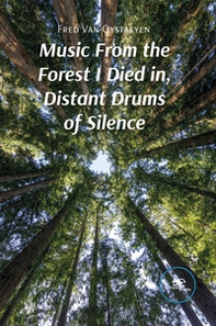Music from the forest I died in, distant drums of silence - Librerie.coop