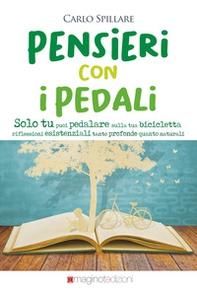 Pensieri con i pedali. Solo tu puoi pedalare sulla tua bicicletta - Librerie.coop Pensieri con i pedali. Solo tu puoi pedalare sulla tua bicicletta - Librerie.coop
