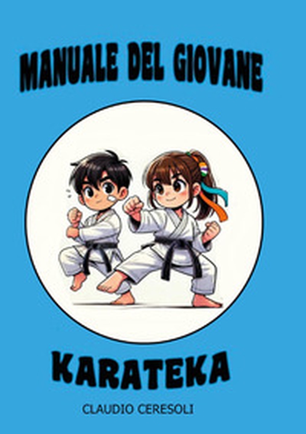 Manuale del giovane Karateka - Librerie.coop Manuale del giovane Karateka - Librerie.coop
