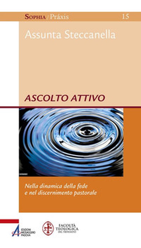 Ascolto attivo. Nella dinamica della fede e nel discernimento pastorale - Librerie.coop Ascolto attivo. Nella dinamica della fede e nel discernimento pastorale - Librerie.coop