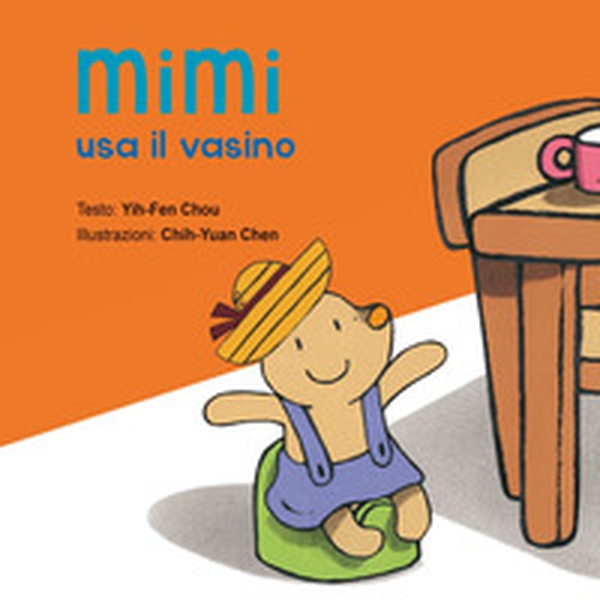 Mimi usa il vasino - Librerie.coop Mimi usa il vasino - Librerie.coop