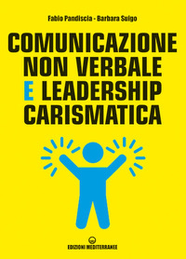 Comunicazione non verbale e leadership carismatica - Librerie.coop