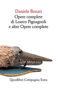 Opere complete di Learco Pignagnoli e altre opere complete - Librerie.coop