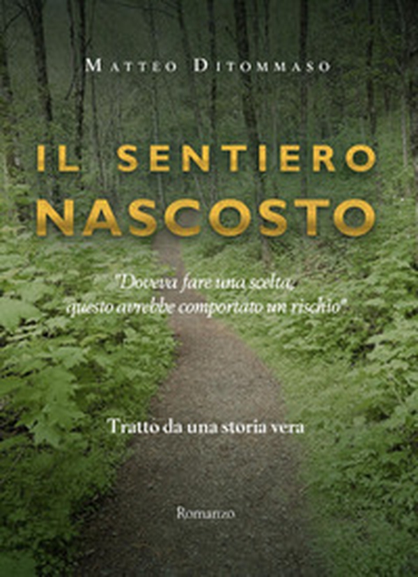 Il sentiero nascosto. Tratto da una storia vera - Librerie.coop Il sentiero nascosto. Tratto da una storia vera - Librerie.coop