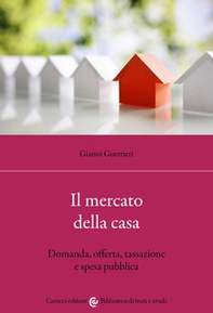 Il mercato della casa. Domanda, offerta, tassazione e spesa pubblica - Librerie.coop