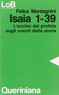 Isaia 1-39. L'occhio del profeta sugli eventi della storia - Librerie.coop Isaia 1-39. L'occhio del profeta sugli eventi della storia - Librerie.coop