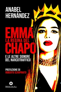 Emma la regina del Chapo e le altre signore del narcotraffico - Librerie.coop Emma la regina del Chapo e le altre signore del narcotraffico - Librerie.coop